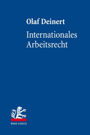 ISBN 9783161524035: Internationales Arbeitsrecht. Deutsches und europäisches Arbeitskollisionsrecht.