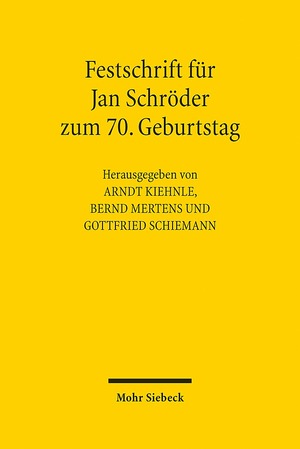 ISBN 9783161526589: Festschrift für Jan Schröder zum 70. Geburtstag – am 28. Mai 2013