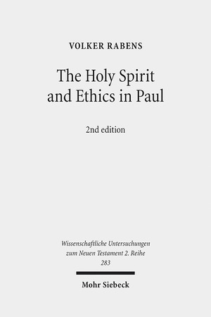 ISBN 9783161527876: The Holy Spirit and Ethics in Paul - Transformation and Empowering for Religious-Ethical Life