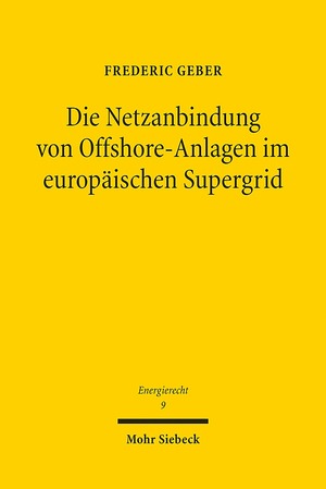 ISBN 9783161531811: Die Netzanbindung von Offshore-Anlagen im europäischen Supergrid - Eine Untersuchung der §§ 17a ff. EnWG und ihrer völkerrechtlichen, europarechtlichen und verfassungsrechtlichen Einbettung