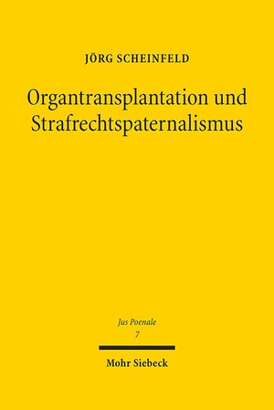 ISBN 9783161533921: Organtransplantation und Strafrechtspaternalismus - Eine Analyse der strafbewehrten Spendebegrenzungen im deutschen Transplantationsrecht