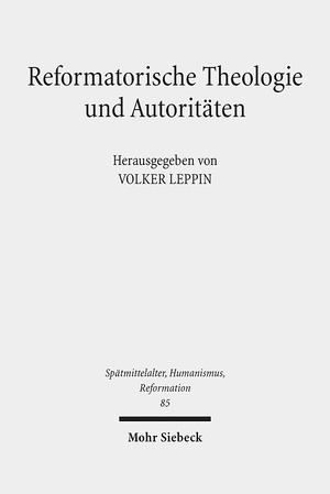 ISBN 9783161538230: Reformatorische Theologie und Autoritäten - Studien zur Genese des Schriftprinzips beim jungen Luther