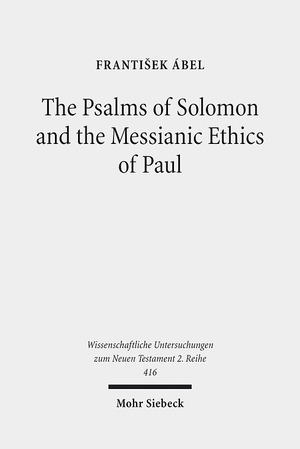 ISBN 9783161539916: The Psalms of Solomon and the Messianic Ethics of Paul