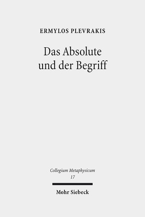 ISBN 9783161550911: Das Absolute und der Begriff - Zur Frage philosophischer Theologie in Hegels "Wissenschaft der Logik"