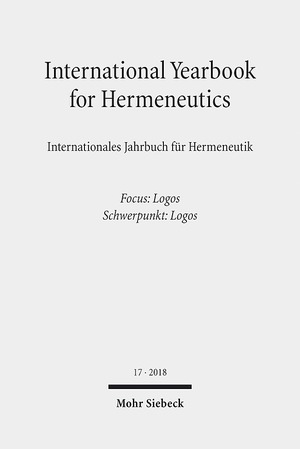 ISBN 9783161562440: International Yearbook for Hermeneutics/Internationales Jahrbuch für Hermeneutik - Volume 17: Focus: Logos / Band 17: Schwerpunkt: Logos