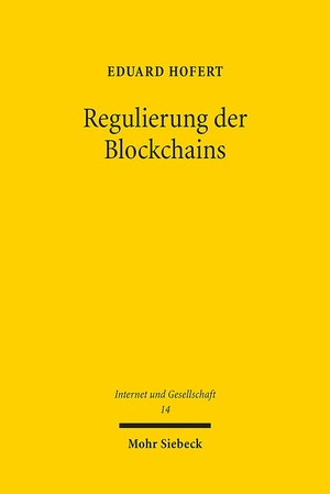 ISBN 9783161563911: Regulierung der Blockchains – Hoheitliche Steuerung der Netzwerke im Zahlungskontext