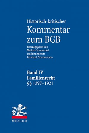 ISBN 9783161563997: Historisch-kritischer Kommentar zum BGB – Band IV: Familienrecht. 1297-1921