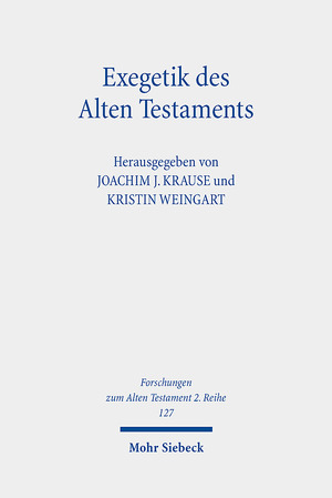 ISBN 9783161565441: Exegetik des Alten Testaments | Bausteine für eine Theorie der Exegese | Joachim J. Krause (u. a.) | Taschenbuch | Forschungen zum Alten Testament 2. Reihe | VIII | Deutsch | 2021 | EAN 9783161565441