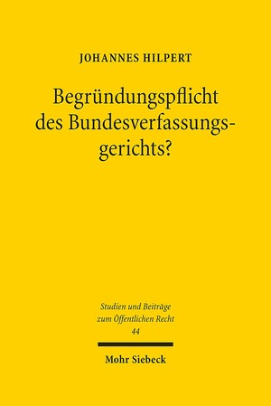 ISBN 9783161577130: Begründungspflicht des Bundesverfassungsgerichts? – § 93d Abs. 1 S. 3 BVerfGG im Widerstreit mit verfassungs- und konventionsrechtlichen Vorgaben