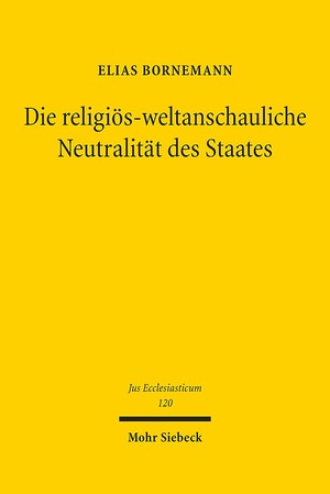 ISBN 9783161592386: Die religiös-weltanschauliche Neutralität des Staates