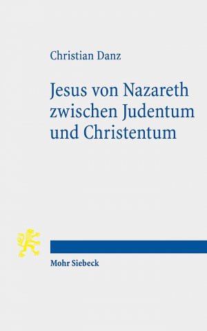 ISBN 9783161592478: Jesus von Nazareth zwischen Judentum und Christentum – Eine christologische und religionstheologische Skizze