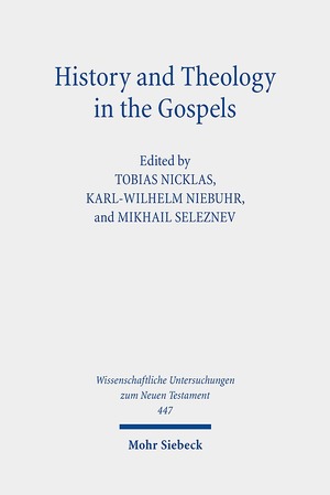 ISBN 9783161595592: History and Theology in the Gospels – Seventh International East-West Symposium of New Testament Scholars, Moscow, September 26 to October 1, 2016