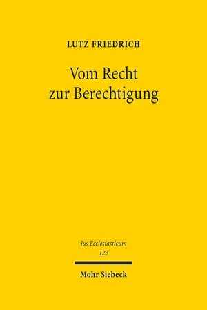 ISBN 9783161595967: Vom Recht zur Berechtigung - Subjektivierung des Rechts und Überindividualisierung des Rechtsschutzes am Beispiel des "Grundrechts auf Sonntag"