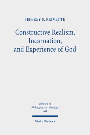 ISBN 9783161608292: Constructive Realism, Incarnation, and Experience of God