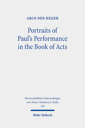 ISBN 9783161608599: Portraits of Paul's Performance in the Book of Acts – Luke's Apologetic Strategy in the Depiction of Paul as Messenger of God