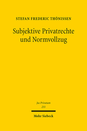 ISBN 9783161608858: Subjektive Privatrechte und Normvollzug