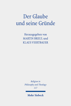 ISBN 9783161611698: Der Glaube und seine Gründe - Beiträge zur Religiösen Epistemologie