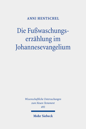 ISBN 9783161612183: Die Fußwaschungserzählung im Johannesevangelium - Ein Beitrag zur johanneischen Ekklesiologie