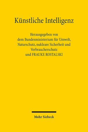 ISBN 9783161612985: Künstliche Intelligenz - Wie gelingt eine vertrauenswürdige Verwendung in Deutschland und Europa?