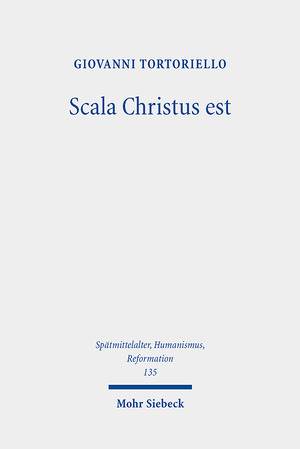 ISBN 9783161614729: Scala Christus est - Reassessing the Historical Context of Martin Luther's Theology of the Cross