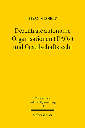 ISBN 9783161616068: Dezentrale autonome Organisationen (DAOs) und Gesellschaftsrecht - Zum Spannungsverhältnis Blockchain-basierter und juristischer Regeln