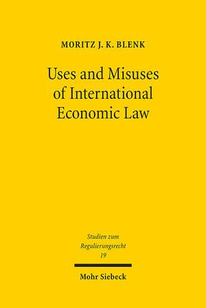 ISBN 9783161616402: Uses and Misuses of International Economic Law - Private Standards and Trade in Goods in the WTO and the EU