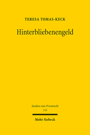 ISBN 9783161618079: Hinterbliebenengeld - Zugleich ein Beitrag zur Zivilrechtsordnung als Rechtszuweisungsordnung