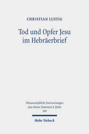 ISBN 9783161621284: Tod und Opfer Jesu im Hebräerbrief