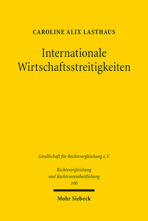 ISBN 9783161624087: Internationale Wirtschaftsstreitigkeiten - International Commercial Courts im Spannungsfeld von Privatautonomie und verfassungsrechtlicher Pflicht