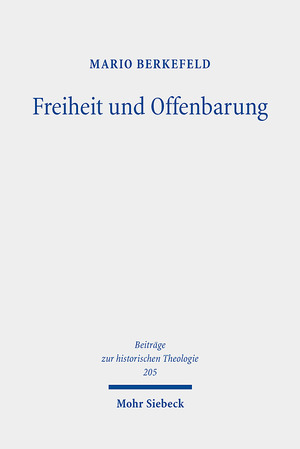 ISBN 9783161626364: Freiheit und Offenbarung - Religionstheorie und Dogmatik bei Richard Adelbert Lipsius