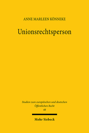 ISBN 9783161633041: Unionsrechtsperson – Rekonstruktion der institutionellen Autonomie der Europäischen Union