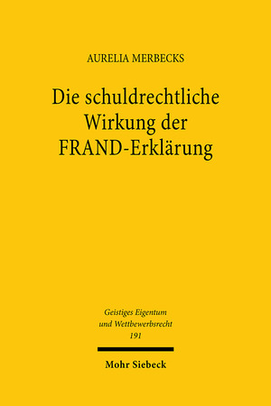 ISBN 9783161633461: Die schuldrechtliche Wirkung der FRAND-Erklärung – Technische Standardisierung im Lichte des Vertragsrechts