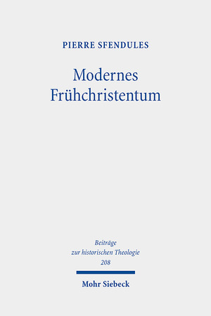 ISBN 9783161634451: Modernes Frühchristentum / Christian C. J. Bunsens Hippolytuswerk als Programmschrift des 19. Jahrhunderts