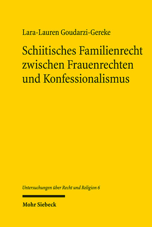 ISBN 9783161635151: Schiitisches Familienrecht zwischen Frauenrechten und Konfessionalismus – vergleichung mit Fokus auf Irak, Bahrain und Afghanistan (2000-2021)