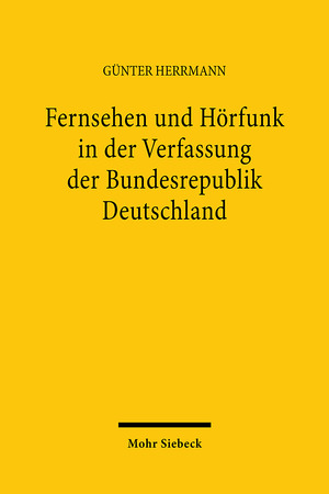 ISBN 9783166366722: Fernsehen und Hörfunk in der Verfassung der Bundesrepublik Deutschland zugleich ein Beitrag zu weiteren allgemeinen verfassungsrechtlichen und kommunikationsrechtlichen Fragen