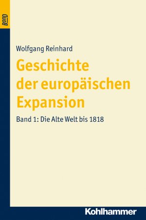 ISBN 9783170079366: Geschichte der europäischen Expansion. Die Alte Welt bis 1818. BonD