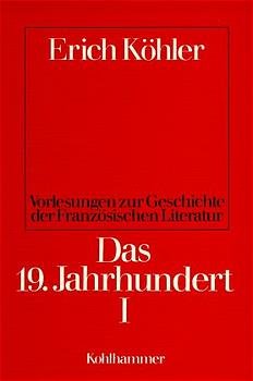 ISBN 9783170088610: Vorlesungen zur Geschichte der französischen Literatur / Das 19. Jahrhundert I