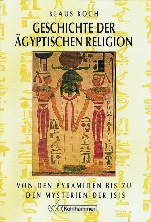 ISBN 9783170098084: Geschichte der ägyptischen Religion - Von den Pyramiden bis zu den Mysterien der Isis