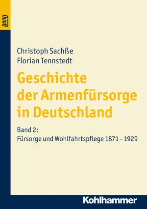 ISBN 9783170100831: Geschichte der Armenfürsorge in Deutschland. BonD - Band 2: Fürsorge und Wohlfahrtspflege 1871 bis 1929