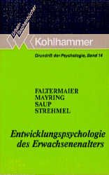 ISBN 9783170103771: Grundriß der Psychologie, Band 14: Entwicklungspsychologie des Erwachsenenalters [Nov 01, 1999] Toni Faltermaier; Philipp Mayring und Winfried Saup