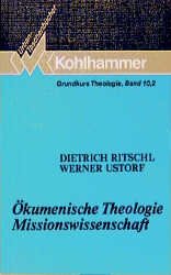 gebrauchtes Buch – Ritschl, Dietrich; Ustorf – Ökumenische Theologie - Missionswissenschaft. In: Grundkurs Theologie, Band 10,2