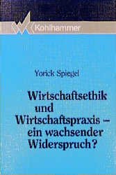 ISBN 9783170117327: Wirtschaftsethik und Wirtschaftspraxis - ein wachsender Widerspruch?