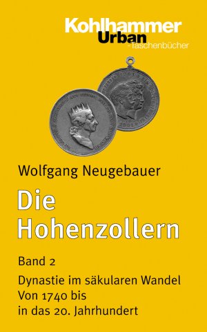 ISBN 9783170120976: Die Hohenzollern - Band 2: Dynastie im säkularen Wandel. Von 1740 bis in das 20. Jahrhundert