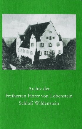 ISBN 9783170131590: Archiv der Freiherren Hofer von Lobenstein, Schloss Wildenstein. bearb. von Peter Müller und Reiner Ziegler / Inventare der nichtstaatlichen Archive in Baden-Württemberg ; Bd. 21