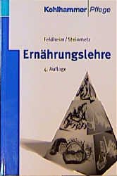 ISBN 9783170144828: Ernährungslehre (Pflege Praxis und Wissen)  - Lehrbuch für Kranken- und Altenpflegepersonal, DiätassistentInnen und LehrerInnen des hauswirtschaftlichen Unterrichts