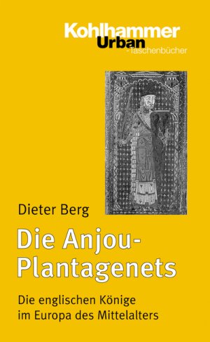 ISBN 9783170144880: Die Anjou-Plantagenets – Die englischen Könige im Europa des Mittelalters (1100-1500)