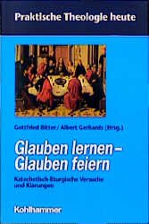 ISBN 9783170148383: Glauben lernen - Glauben feiern von Gottfried Bitter und Albert Gerhards