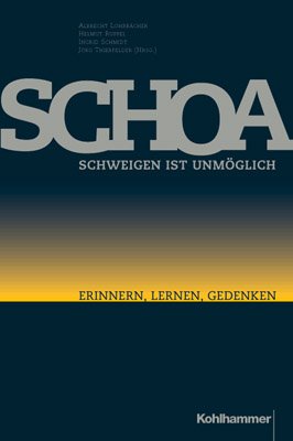 ISBN 9783170149816: Schoa - Schweigen ist unmöglich - Erinnern, Lernen, Gedenken