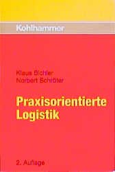 ISBN 9783170151659: Praxisorientierte Logistik