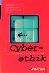 ISBN 9783170155718: Cyberethik. Verantwortung in der digital vernetzten Welt von Anton Kolb, Reinhold Esterbauer und Hans-Walter Ruckenbauer